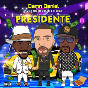 ดาวน์โหลดและฟังเพลง Presidente (Explicit) พร้อมเนื้อเพลงจาก damn daniel