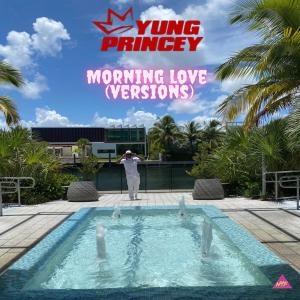 Yung Princey的專輯Morning Love (Versions) [Explicit]