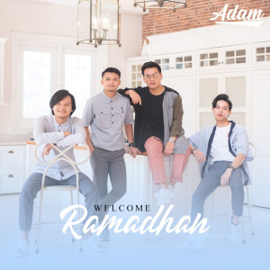 Dengarkan lagu Welcome Ramadhan nyanyian Adam dengan lirik