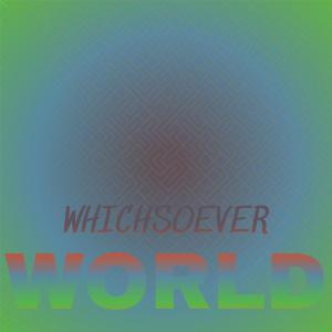 Album Whichsoever World from 