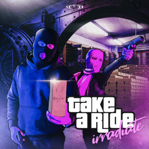 收聽Irradiate的Take A Ride歌詞歌曲