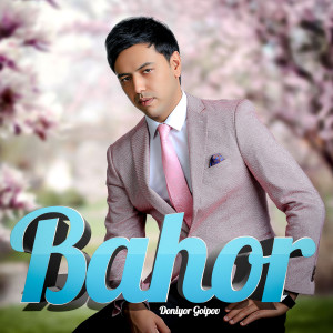 Listen to Bahor song with lyrics from Doniyor Goipov
