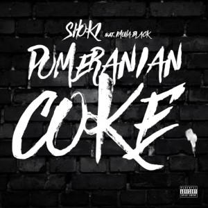 Listen to POMERANIAN COKE (feat. IMUHA BLACK) (Explicit) song with lyrics from SHOKI