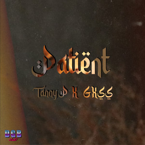 ดาวน์โหลดและฟังเพลง PATIENT พร้อมเนื้อเพลงจาก TANNY P