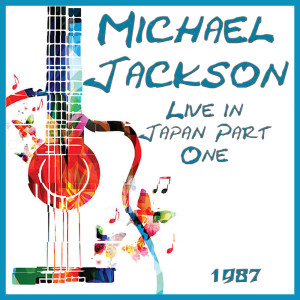 Album Live in Japan 1987 Part One from Michael Jackson
