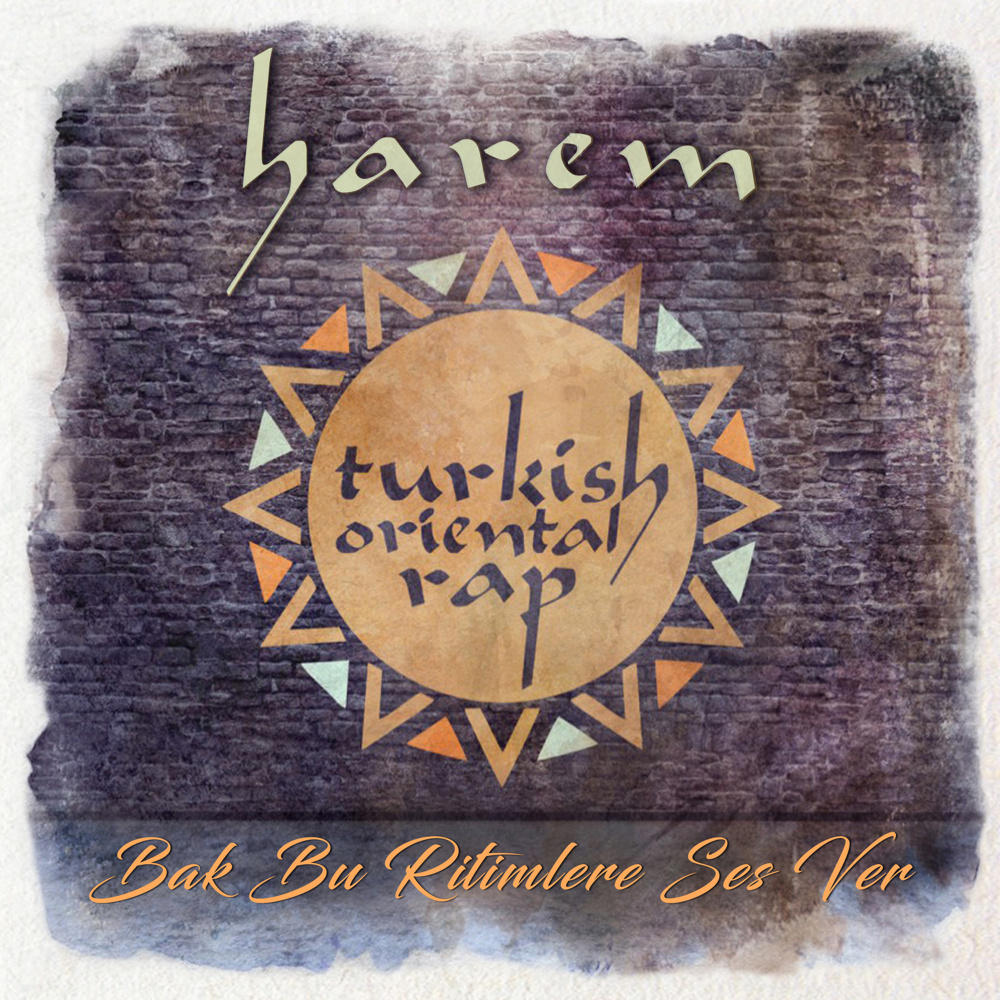 Harem - Bak Bu Ritimlere Ses Ver (Turkish Oriental Rap)