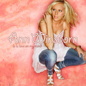 ดาวน์โหลดและฟังเพลง La La Love On My Mind พร้อมเนื้อเพลงจาก Ann Winsborn