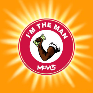 收听Movi3的Im the Man (Explicit)歌词歌曲