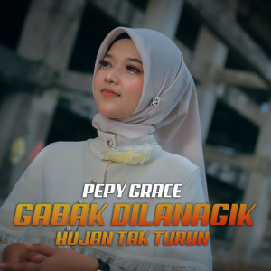 Pepy Grace的专辑Gabak Dilanagik HUjan Tak Turun
