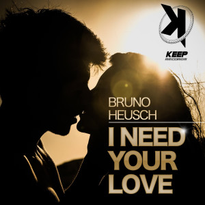 收聽Bruno Heusch的I Need Your Love歌詞歌曲