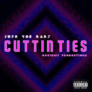 Listen to Cuttin Ties (Explicit) song with lyrics from Jupe 90s baby