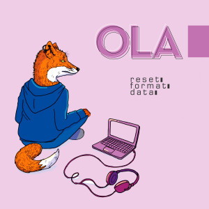 Dengarkan lagu Reset Format Data nyanyian Ola dengan lirik
