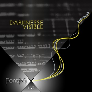 อัลบัม Darknesse Visible (Live) ศิลปิน FontanaMIXensemble
