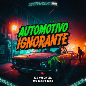 收聽DJ VN DA ZL的AUTOMOTIVO IGNORANTE (Explicit)歌詞歌曲