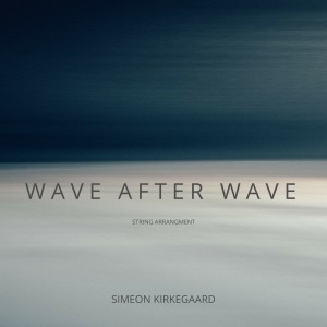 收聽Simeon Kirkegaard的Wave After Wave歌詞歌曲