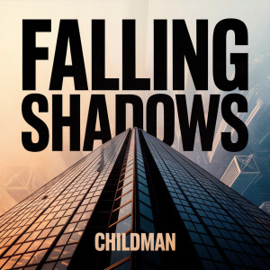Listen to Falling Shadows song with lyrics from Childman