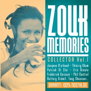 Album Zouk Memories Collector, Vol. 1 (Garanti 100% nostalgie) oleh Various Artists