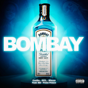อัลบัม BOMBAY (feat. BG & Preto Prince) (Explicit) ศิลปิน BG