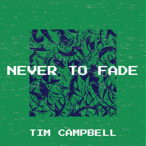 收聽Tim Campbell的Never to Fade歌詞歌曲