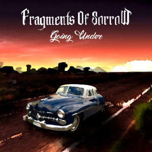 ดาวน์โหลดและฟังเพลง Going Under (Explicit) พร้อมเนื้อเพลงจาก Fragments Of Sorrow