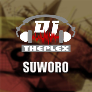 收聽DJ Theplex的Suworo歌詞歌曲