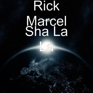 收听Rick Marcel的Sha La La歌词歌曲