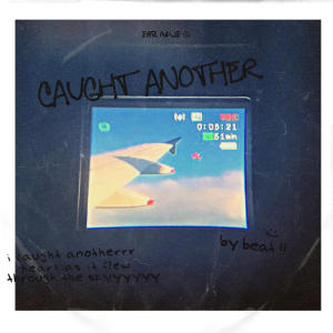 Listen to caught another <3 (Explicit) song with lyrics from Beat