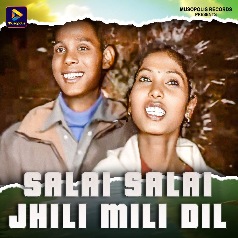 Salai Salai Jhili Mili Dil