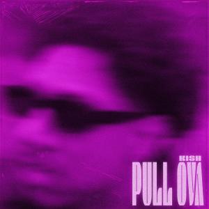 收聽Kish的Pull Ova歌詞歌曲