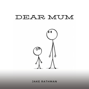 Album Dear Mum (Explicit) from Jake Rathman