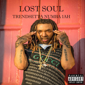 Listen to Trendsetta Numba 1Ah (Explicit) song with lyrics from Lost Soul