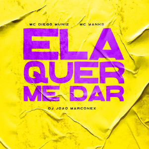 ดาวน์โหลดและฟังเพลง Ela Quer Me Dar พร้อมเนื้อเพลงจาก MC Diego Muniz