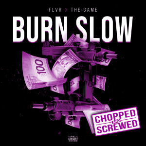 Burn Slow (Chopped & Screwed) (Explicit)