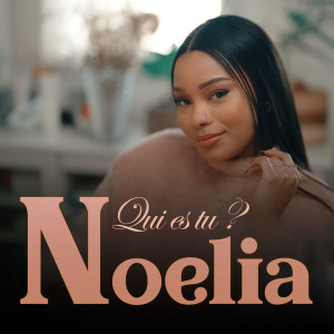 收聽Noelia的Qui es-tu?歌詞歌曲