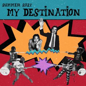收聽Summer Salt的My Destination歌詞歌曲