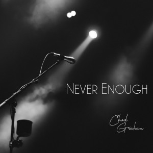 Chad Graham的專輯Never Enough