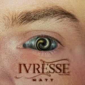 ดาวน์โหลดและฟังเพลง IVRESSE (Explicit) พร้อมเนื้อเพลงจาก Matt