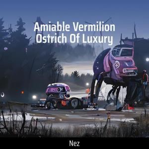 Nez的專輯Amiable Vermilion Ostrich of Luxury