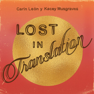 Lost In Translation (Explicit) dari Carin León