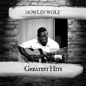 Howlin Wolf的專輯Greatest Hits