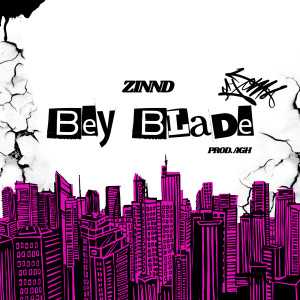 Album Bey Blade (Explicit) oleh Zinnd