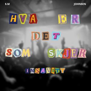 $.M的專輯Hva er det som skjer (Insanity)