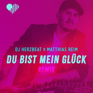 อัลบัม Du bist mein Glück (Remix) ศิลปิน DJ Herzbeat