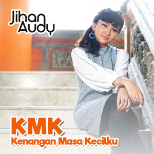 Listen to Kenangan Masa Kecilku song with lyrics from Jihan Audy