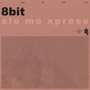 收聽8BIT的slo mo xpress歌詞歌曲