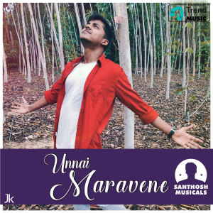 Album Unnai Maravene from Santhosh Balaji