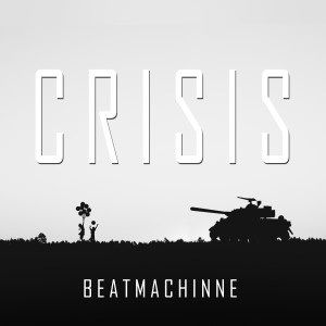 ดาวน์โหลดและฟังเพลง Crisis พร้อมเนื้อเพลงจาก Beatmachinne