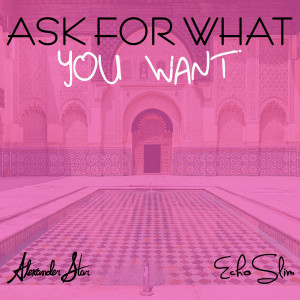 收聽Alexander Star的Ask For What You Want歌詞歌曲