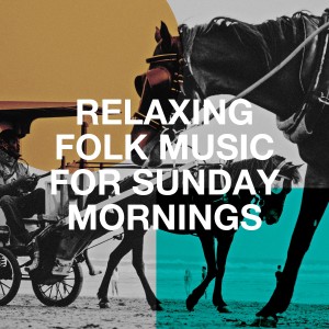 Easy Listening Instrumentals的專輯Relaxing Folk Music for Sunday Mornings
