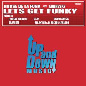 ดาวน์โหลดและฟังเพลง Lest Get Funky (Scardero Remix) พร้อมเนื้อเพลงจาก House de la Funk
